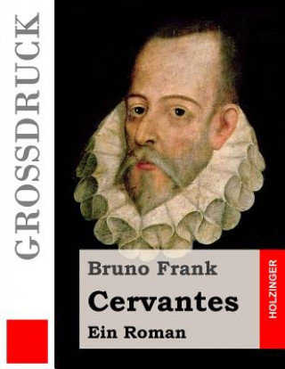 Cervantes (Großdruck): Ein Roman