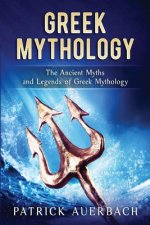 Greek Mythology: The Ancient Myths and Legends of Greek Mythology