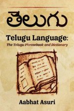 Telugu Language: The Telugu Phrasebook and Dictionary