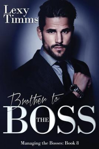 Brother to the Boss: Billionaire Romance Series