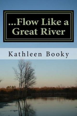 ...Flow Like a Great River