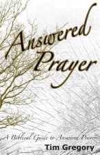 Answered Prayer: A Biblical Guide to Answered Prayer