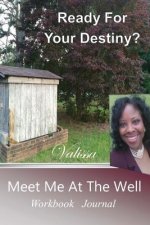 Ready For Your Destiny?: Meet Me At The Well