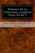 Histoire de La Litterature Anglaise Tome III de V