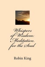 Whispers of Wisdom: Meditation for the Soul