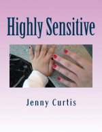 Highly Sensitive: Poetical Explorations of a Decade of Narcissistic Abuse