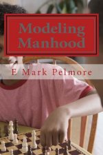 Modeling Manhood: Journey of a Lifetime