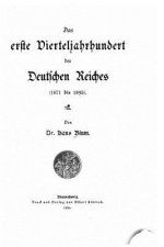 Das Erste Vierteljahrhundert des Deutschen Reiches (1871 Bis 1895)