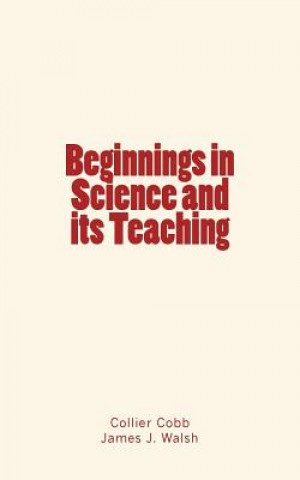 Beginnings in Science and its Teaching