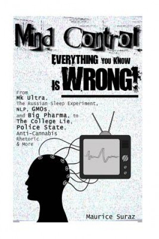 Mind Control: Everything You Know Is Wrong!