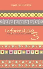 Informitzig 3 - Noch mehr Kolumnen