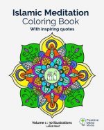 Islamic Meditation Coloring Book, Volume 1: Large print, 30 illustrations with teachings and verses from the Holy Quran.
