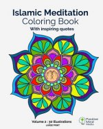 Islamic Meditation Coloring Book, Volume 2: Large print, 30 illustrations with teachings and verses from the Holy Quran.