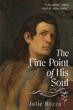 The Fine Point of His Soul
