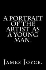 A Portrait of the Artist as a Young Man.