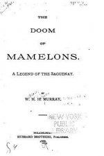 The Doom of Mamelons, A Legend of the Saguenay
