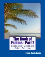 The Book of Psalms - Part 2: Exclusive Gigantic Print Edition