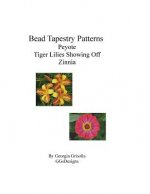 Bead Tapestry Patterns Peyote Tiger Lilies Showing Off Zinnia