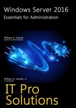 Windows Server 2016: Essentials for Administration