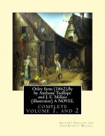 Orley farm (1862), By by Anthony Trollope and J. E. Millais (illustrator) A NOVEL: complete volume 1, and 2 by Anthony Trollope and John Everett Milla