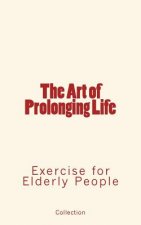 The Art of Prolonging Life: Exercise for Elderly People
