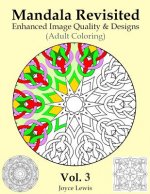 Mandala Revisited Vol. 3: Enhanced Image Quality & Designs (Adult Coloring)