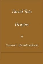 David Tate: Origins: Life of a Creek Chieftain Without a Tribe