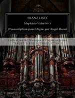 Liszt Mephisto Valse n° 1 (organ transcription by Angel Recas): Liszt Mephisto Valse n° 1 (organ transcription by Angel Recas)