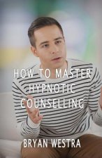 How To Master Hypnotic Counselling