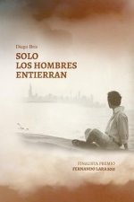 Solo los hombres entierran: Mucho más que una novela sobre el Canal de Panamá