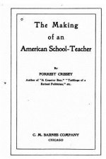 The Making of an American School-Teacher