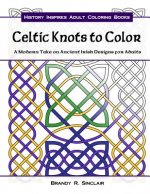 Celtic Knots to Color: A Modern Take on Ancient Irish Designs for Adults