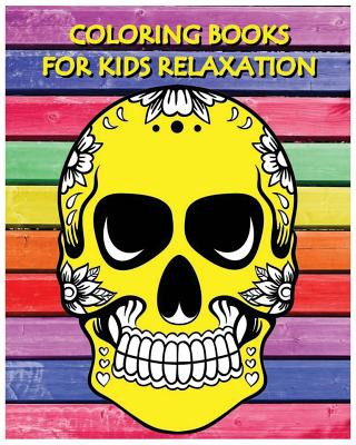 Coloring Books For Kids Relaxation: Stress Relief Coloring Book: Skull Designs (+100 Pages)