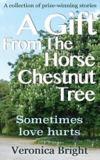 A Gift From The Horse Chestnut Tree: Sometimes love hurts