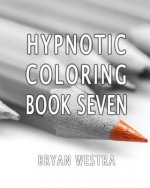 Hypnotic Coloring Book Seven