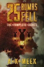 25 Bombs Fell: The Complete Series