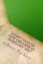 Eight Days in New Orleans in February 1847