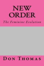 New Order: The Feminine Evolution