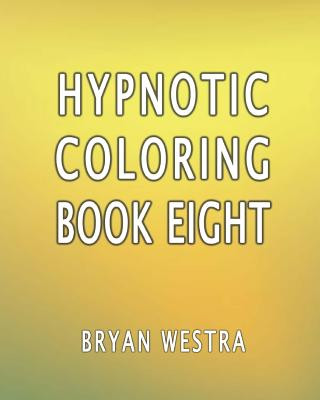 Hypnotic Coloring Book Eight