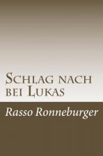 Schlag nach bei Lukas