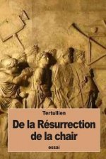 De la Résurrection de la chair