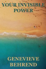 Your Invisible Power (Create by the Power of your thoughts)