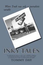 Inky Tales: The Behind-the-Scenes Look at the Old White Maiden of North Broad Street, and some of the unique and astonishing stori