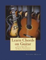 Learn Chords on Guitar: Volume III - Major Harmony 4 Note Chords