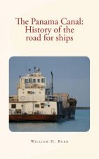 The Panama Canal: History of the road for ships: with illustrations