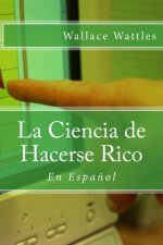La Ciencia de Hacerse Rico: En Espa?ol