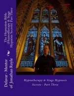 The Hypnotists Bible (Hypnotherapy & Stage Hypnosis Secrets) Part Three