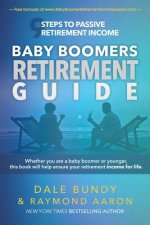 Baby Boomers Retirement Guide: 9 Steps to Passive Retirement Income