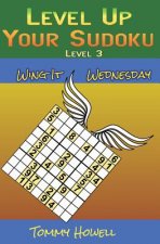 Level Up Your Sudoku Level 3: Wing It Wednesdays