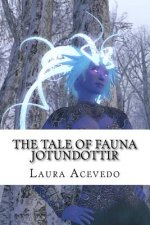 The Tale of Fauna Jotundottir: An Illustrated Fairy Tale Book Created In Virtual Reality